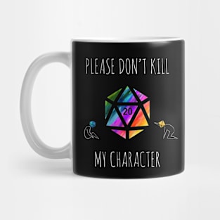 Please Don't Kill My Character - rainbow & white - LGBTQ+ ttrpg dice Mug